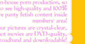All our pictures are crystal-clear, all our hot movies are DVD-quality, broadband and downloadable!